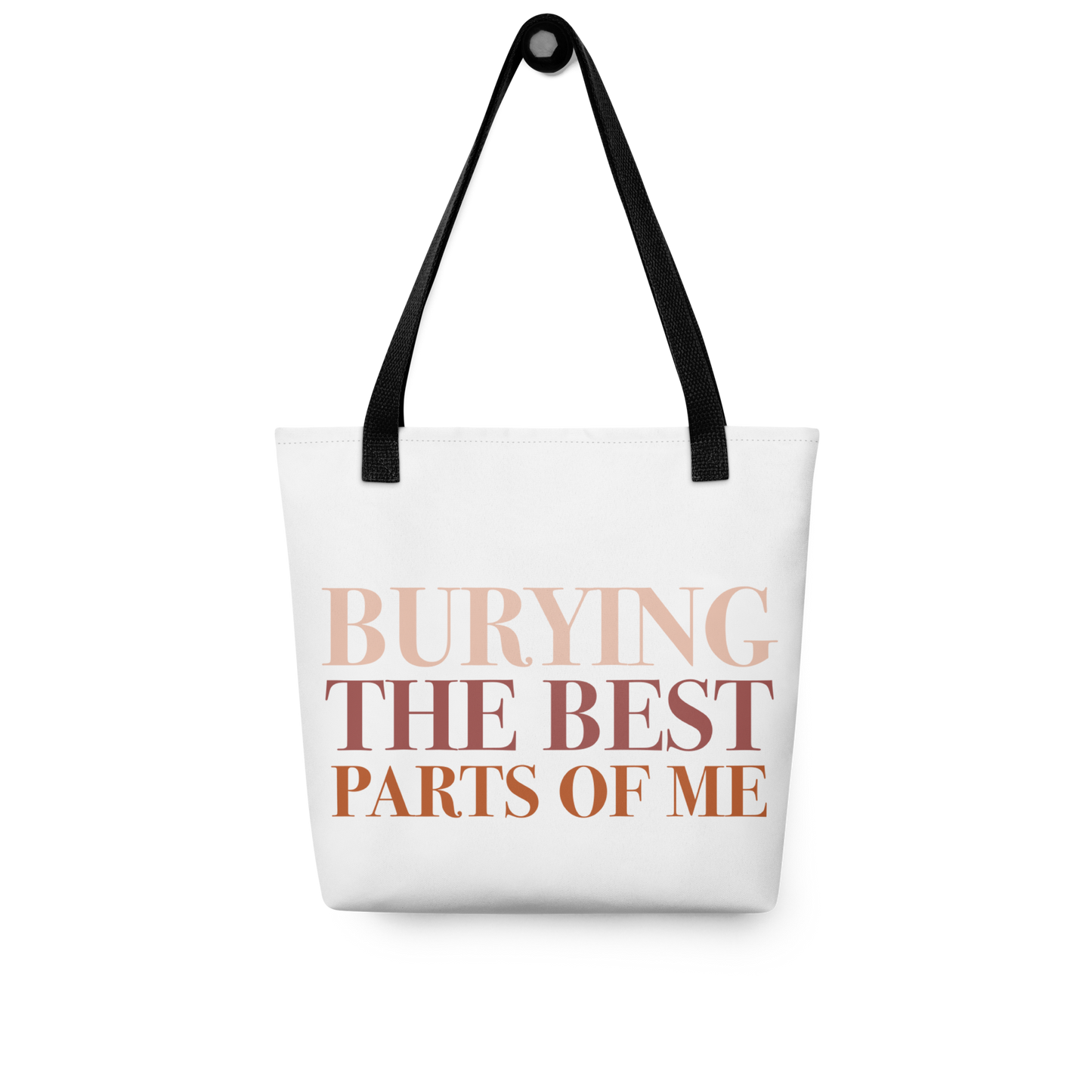 Burying The Best Parts Of Me Tote