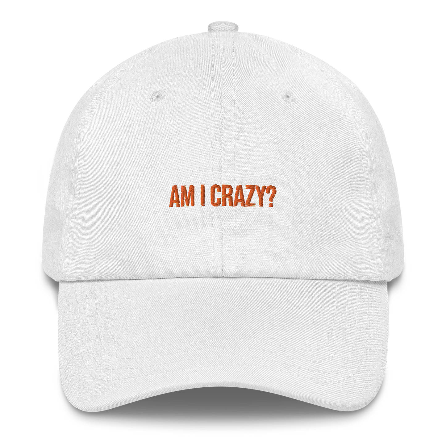 Am I Crazy Dad Hat