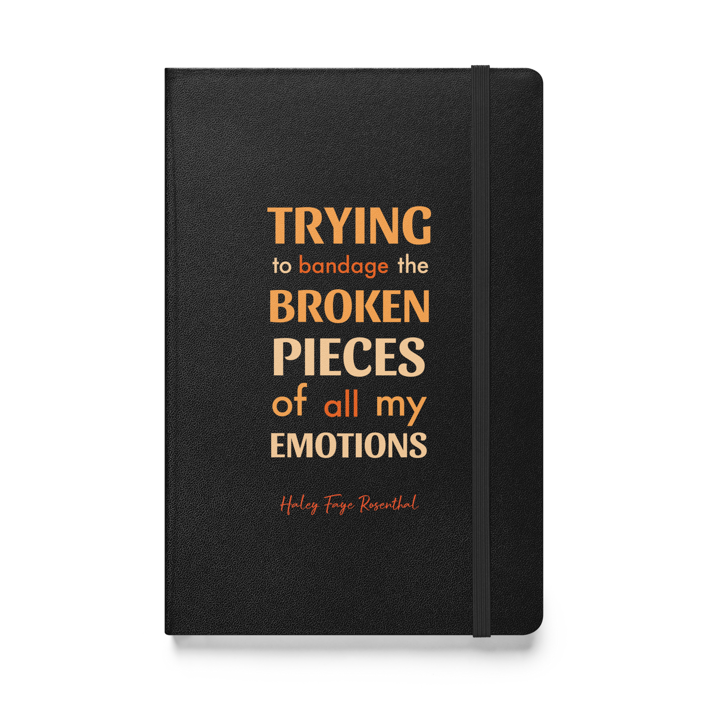 Trying To Bandage The Broken Pieces Of All My Emotions Journal