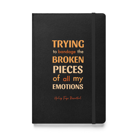 Trying To Bandage The Broken Pieces Of All My Emotions Journal