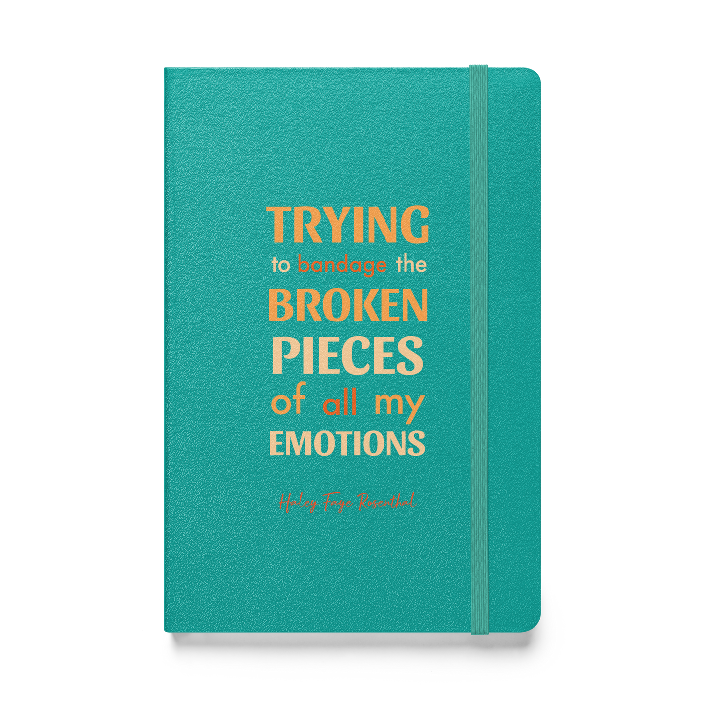 Trying To Bandage The Broken Pieces Of All My Emotions Journal