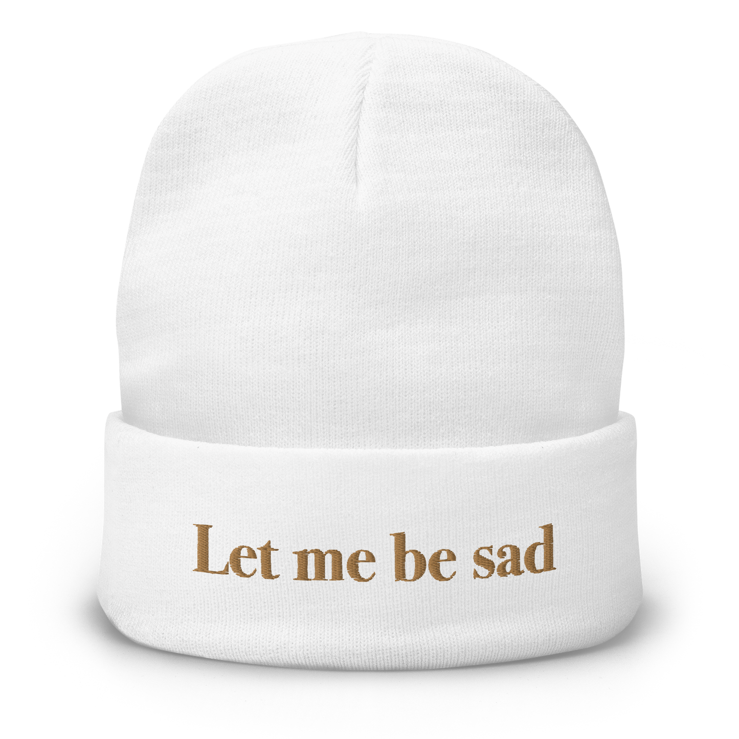 Let Me Be Sad Beanie