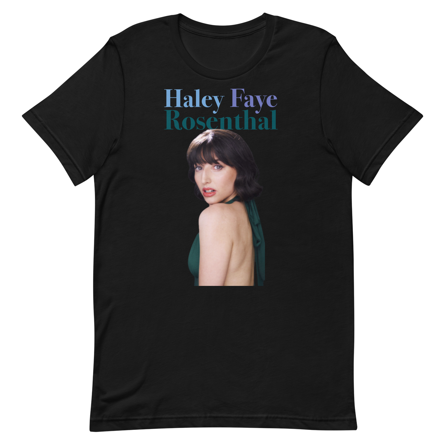 Haley Faye Rosenthal T-Shirt