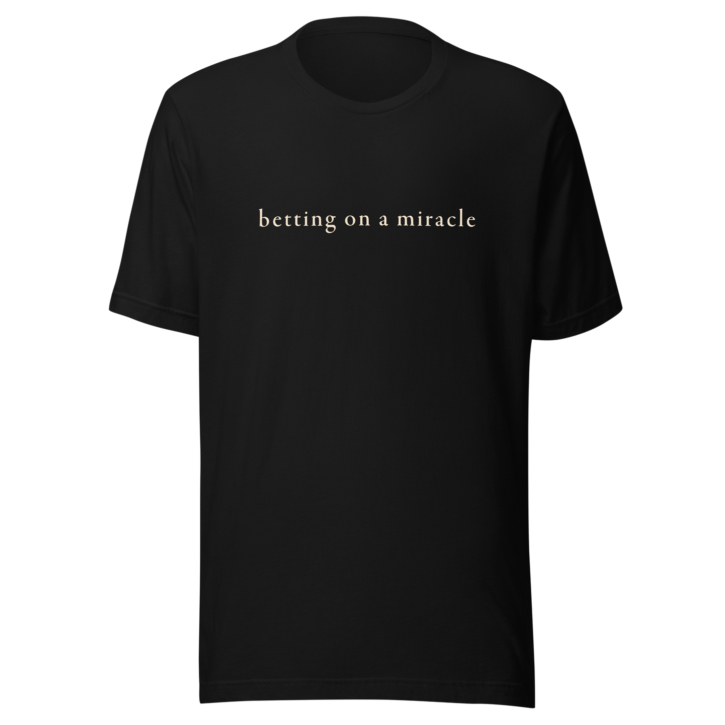 Betting on a Miracle T-Shirt