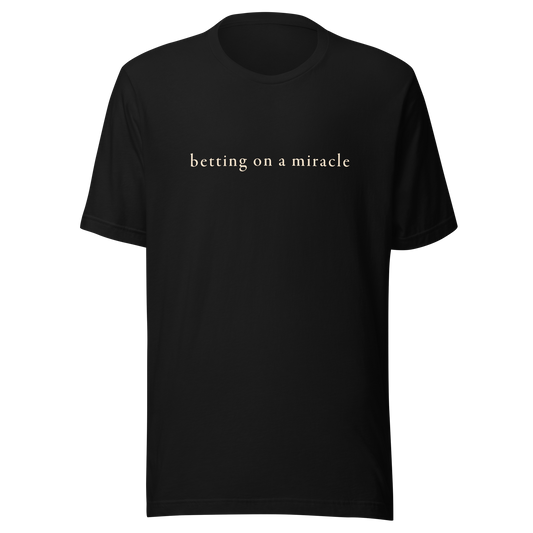 Betting on a Miracle T-Shirt