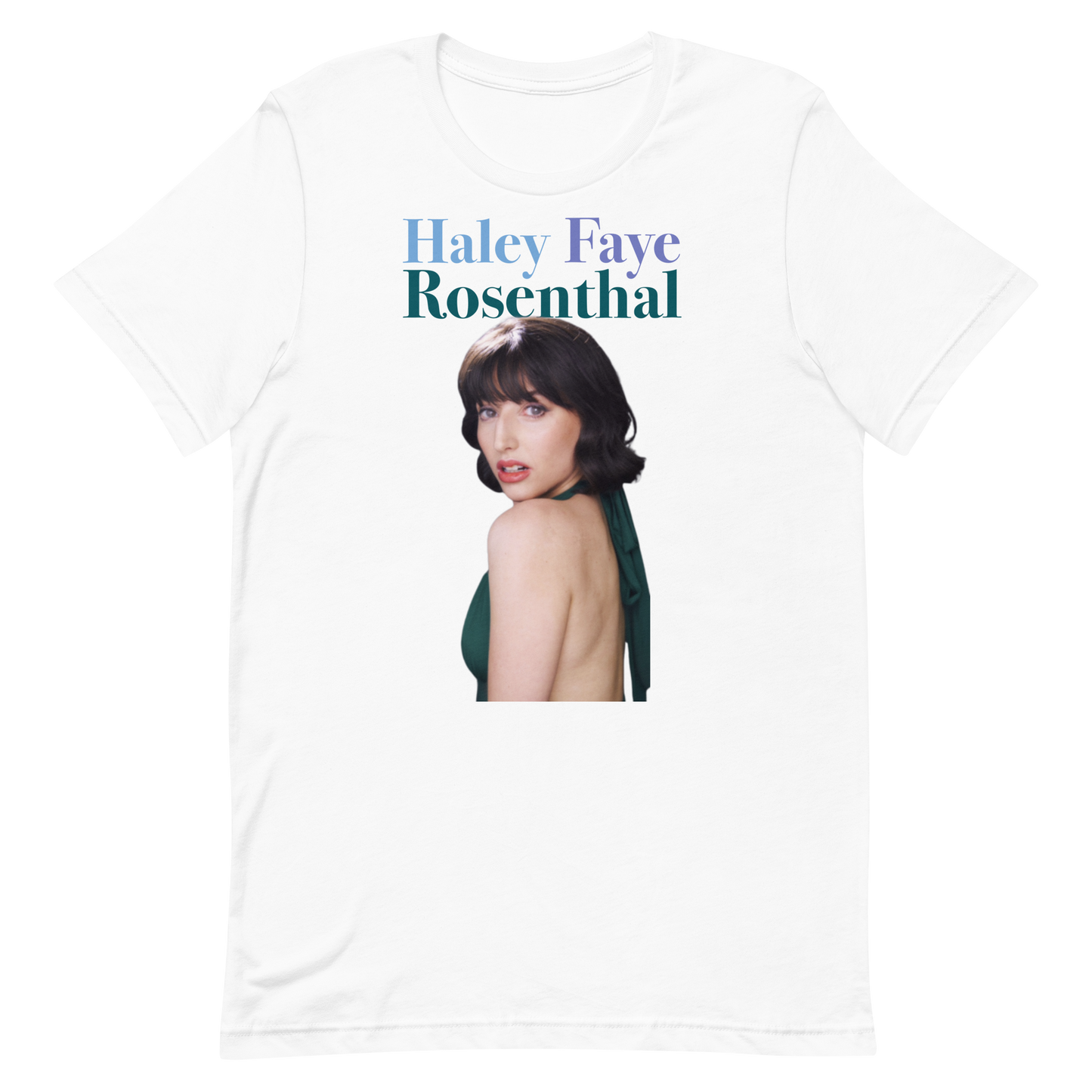 Haley Faye Rosenthal T-Shirt