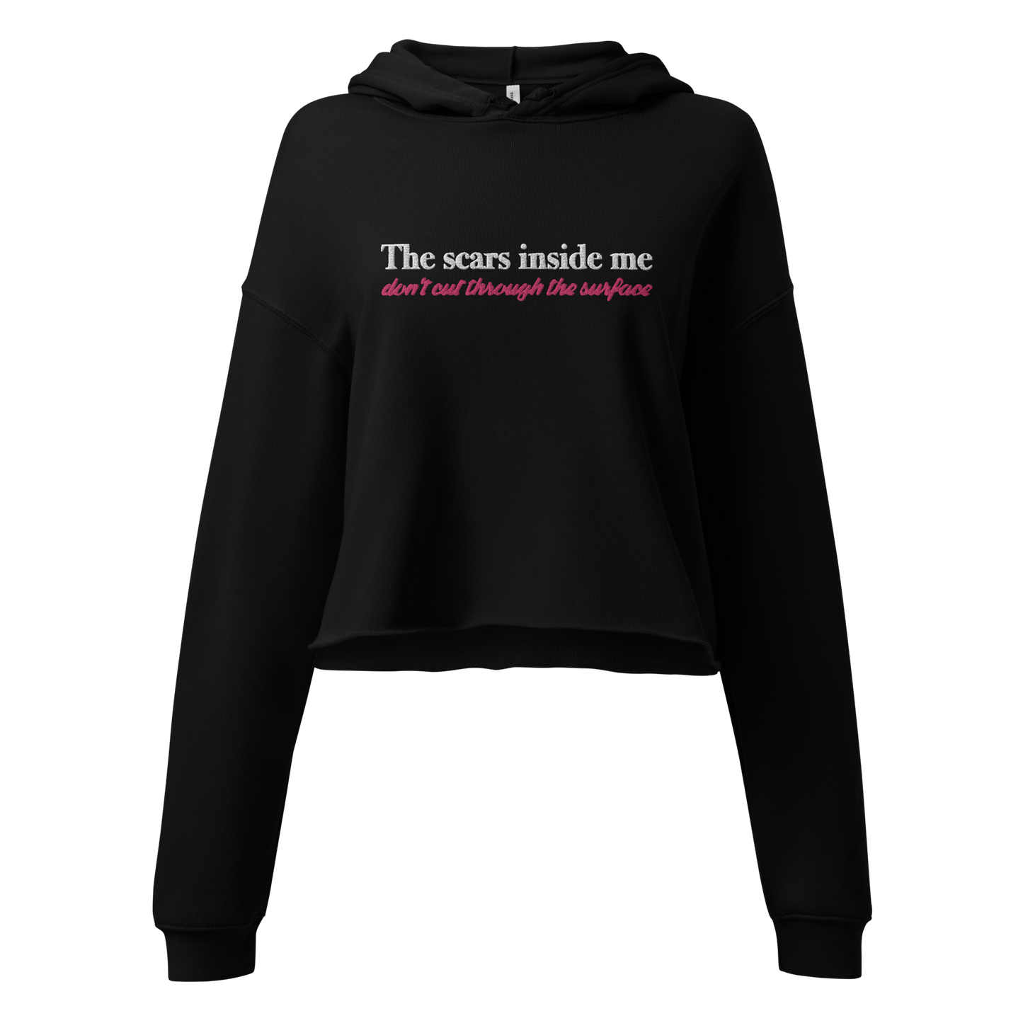 The Scars Inside Me Don't Cut Through The Surface Crop Hoodie